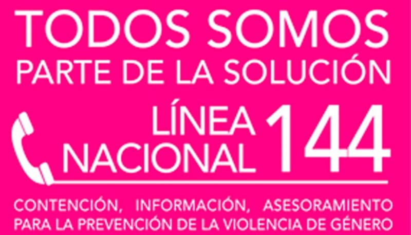 Línea nacional 144 donde se brinda contención, información y asesoramiento para la prevención de Violencia de Género. 